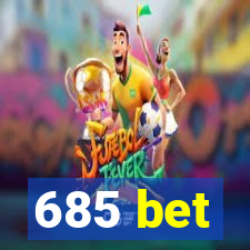 685 bet